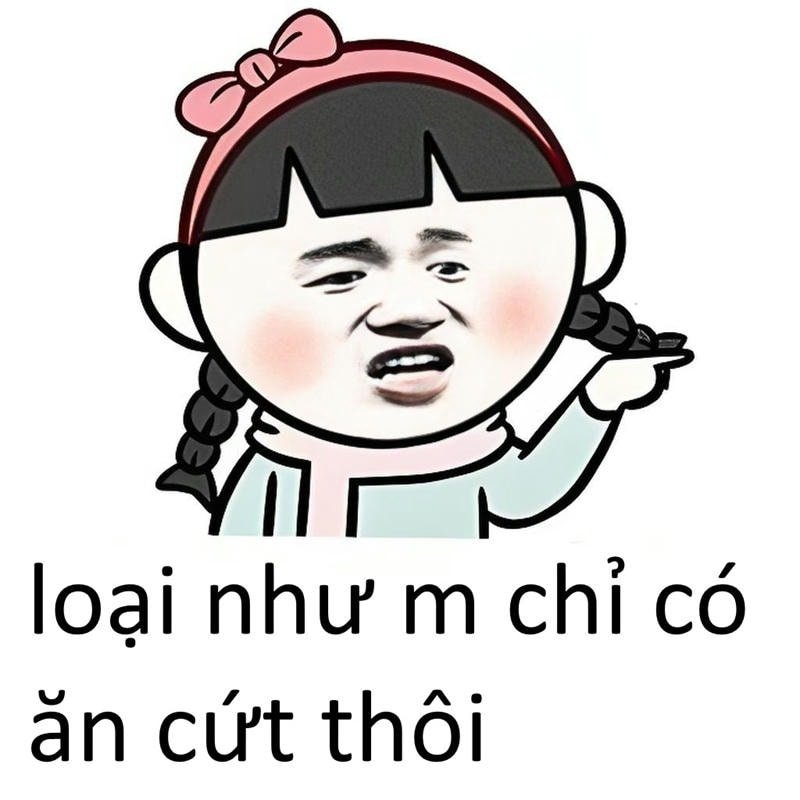 loại như mày chỉ co chó ăn cứt thôi